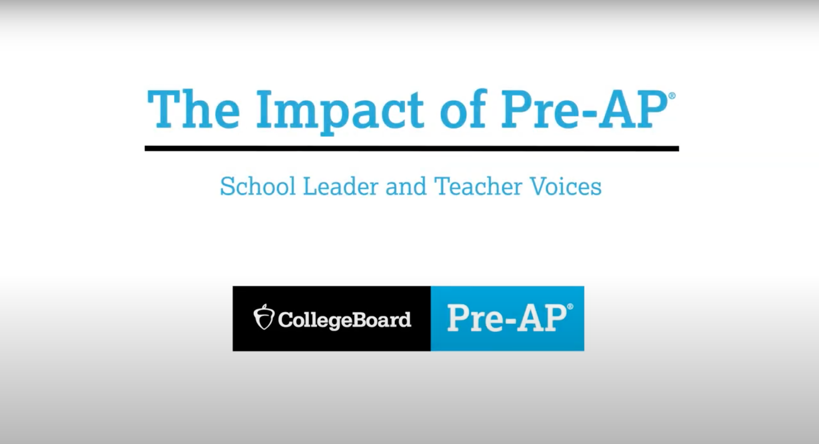The Impact of Pre-AP School Leader and Teacher Voices Thumbnail with CollegeBoard Pre-AP Logo